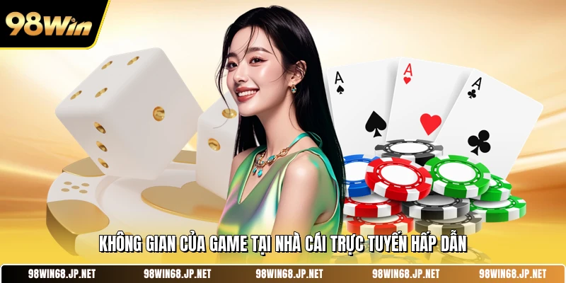Không gian của game tại nhà cái trực tuyến hấp dẫn