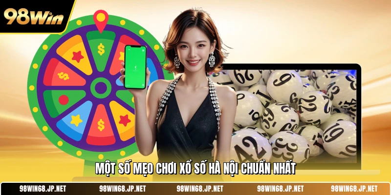 Một số mẹo chơi xổ số Hà Nội chuẩn nhất