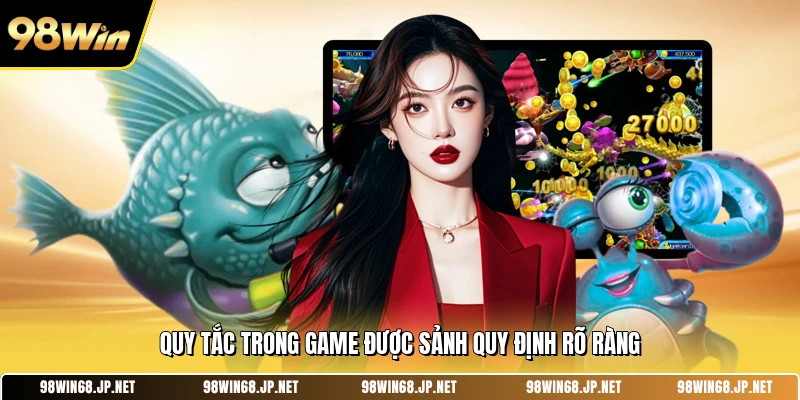 Quy tắc trong game được sảnh quy định rõ ràng 